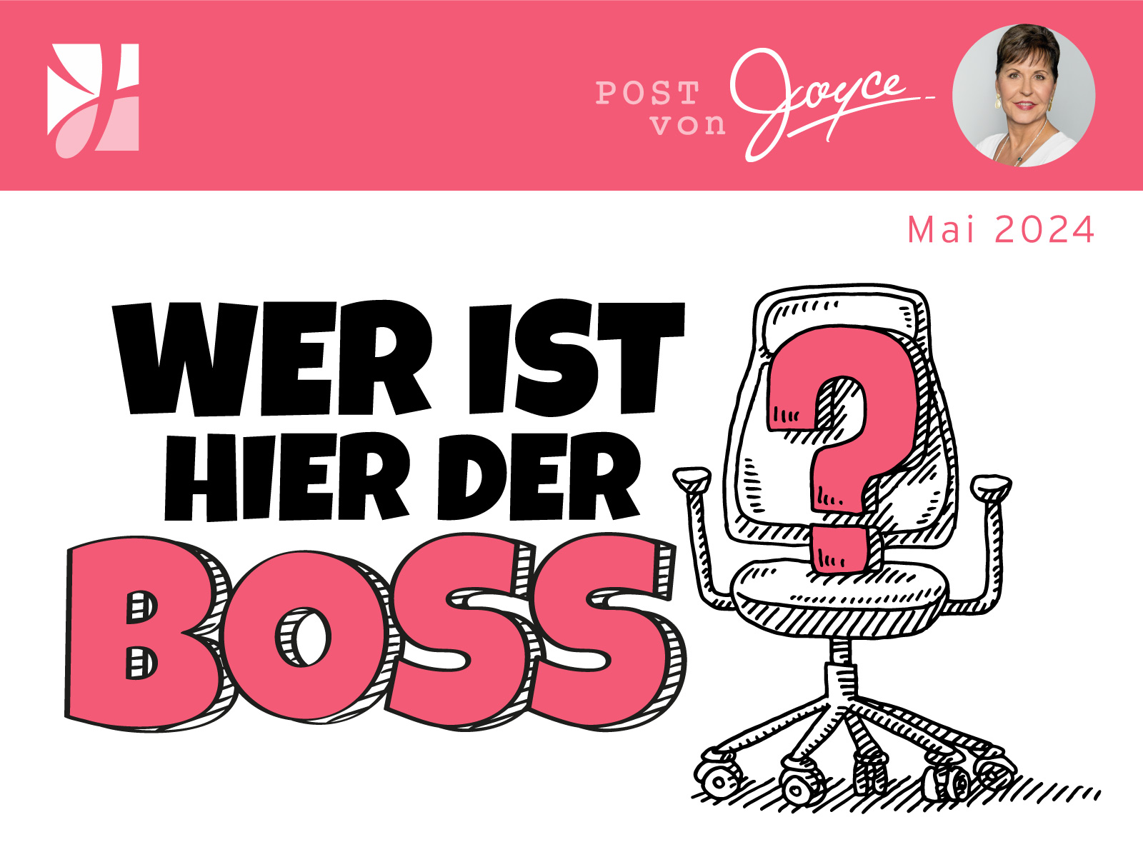 WER IST HIER DER BOSS? - Der Newsletter von Joyce Meyer Mai 2024